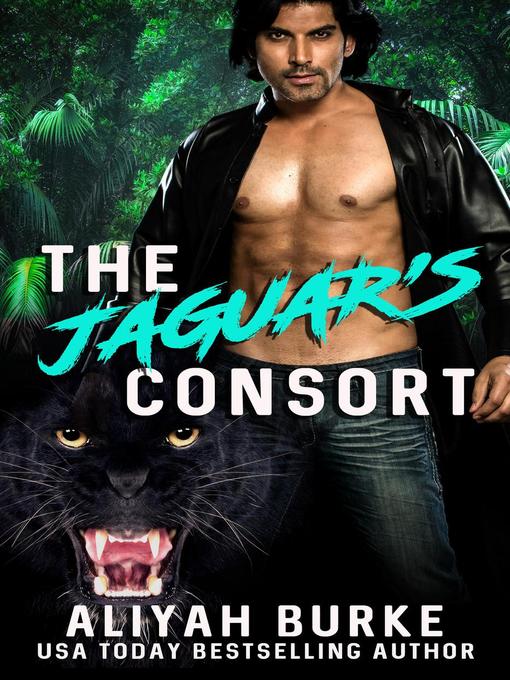 Title details for The Jaguar's Consort by Aliyah Burke - Available